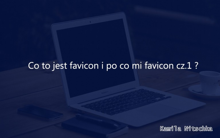 Co to jest favicon i po co mi favicon cz.1 ?