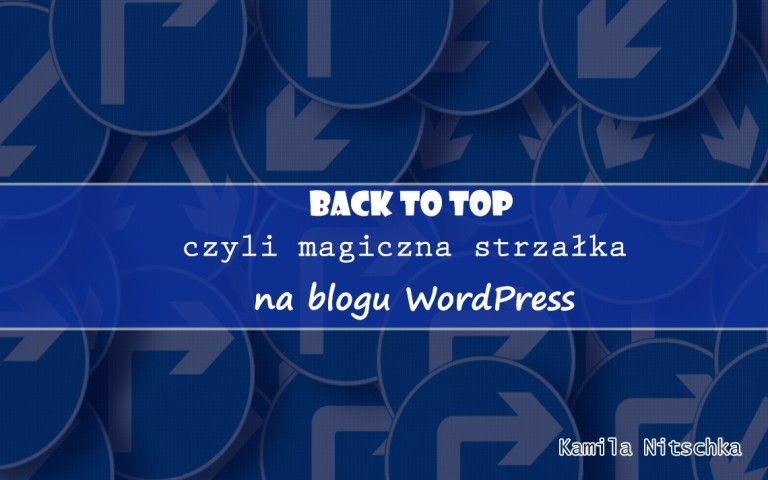 Back to Top czyli magiczna strzałka na blogu WordPress