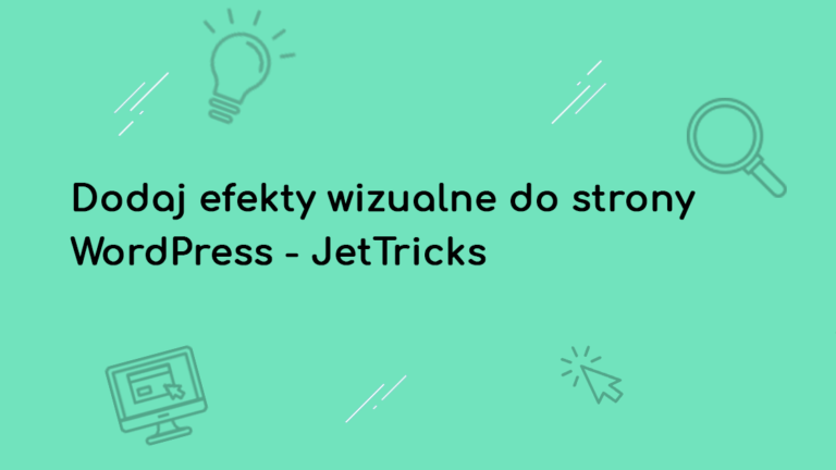 Dodaj efekty wizualne do strony WordPress – JetTricks