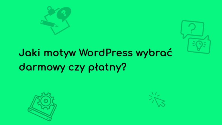 Jaki motyw WordPress wybrać darmowy czy płatny?